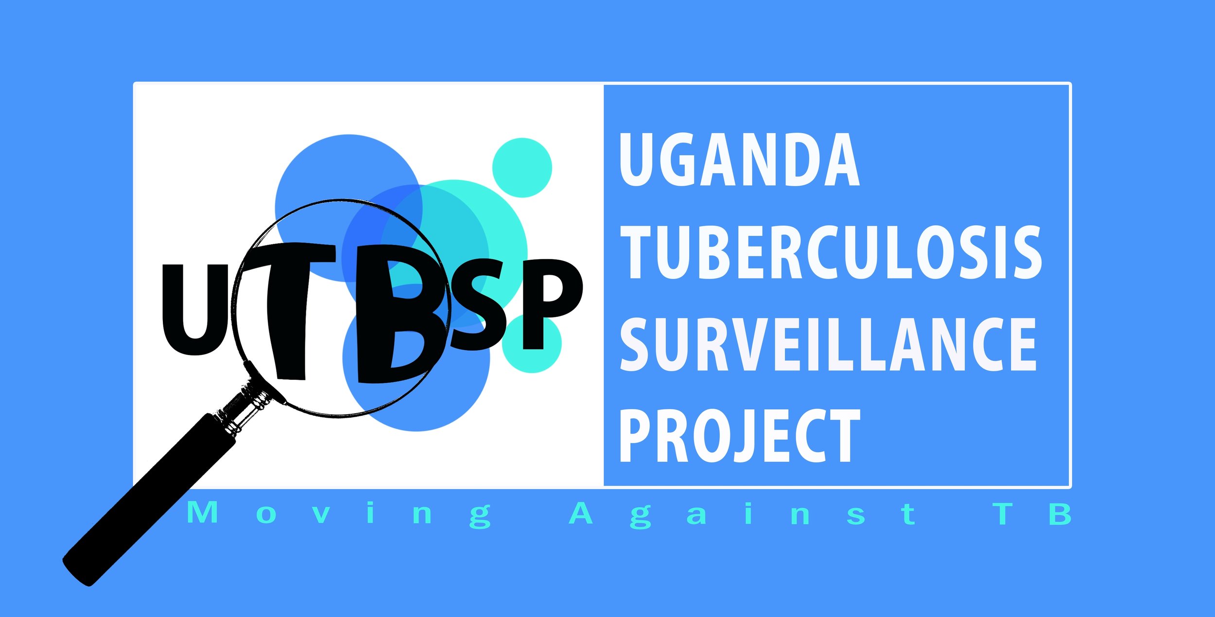 Graphic promoting the Uganda Tuberculosis Surveillance Project, featuring a magnifying glass over the acronym UTBSP with colored circles and the text "Moving Against TB".