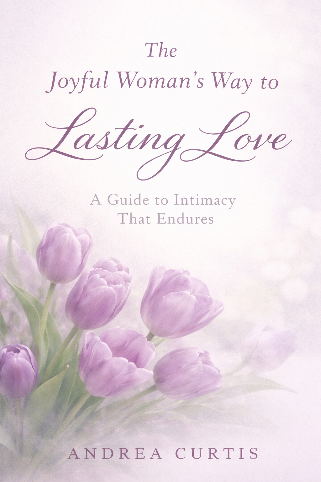 The Joyful Woman's Way To Lasting Love