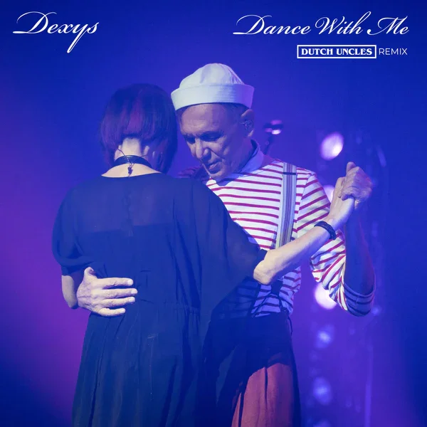 Dexys - Dance With Me