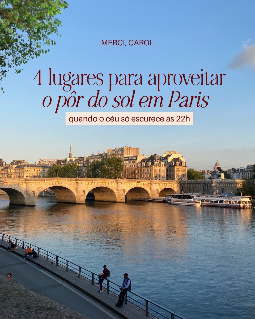 No ver&atilde;o, Paris fica especialmente m&aacute;gica, o sol  se p&otilde;e por volta das 21h30/22h, criando aquela &ldquo;golden hour&rdquo; longa e quente sobre os telhados haussmannianos e o rio Sena. Alguns lugares ficam realmente inesquec&iacu