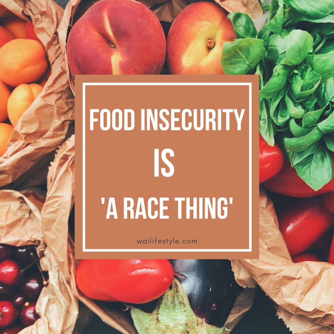 Food Insecurity is a ‘Race Thing’