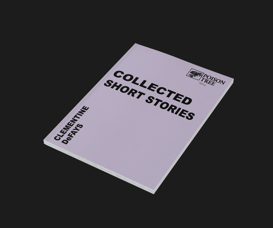 A book titled 'Collected Short Stories' by Clémentine De Fays with the Poison Tree Press logo on a black background.