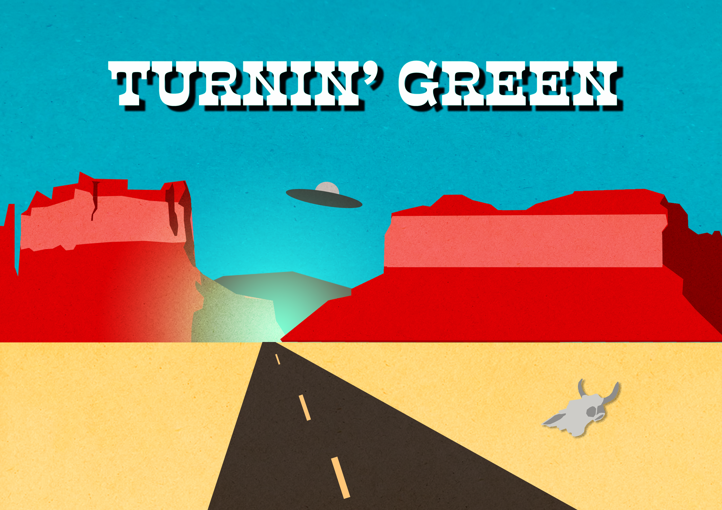 A stylized desert landscape with a long road leading toward red rock formations under a blue sky. The text 'TURNIN' GREEN' is displayed at the top, and a cow skull is on the right side of the road.