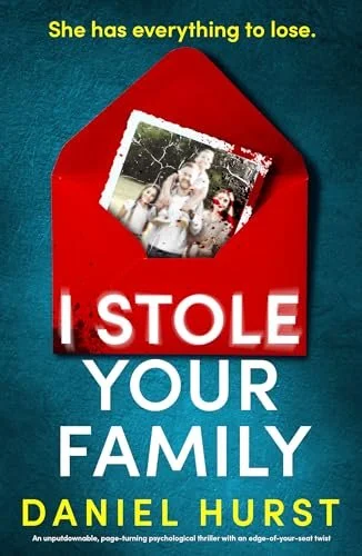 I Stole Your Family (The Hunt Family #2) by Daniel Hurst