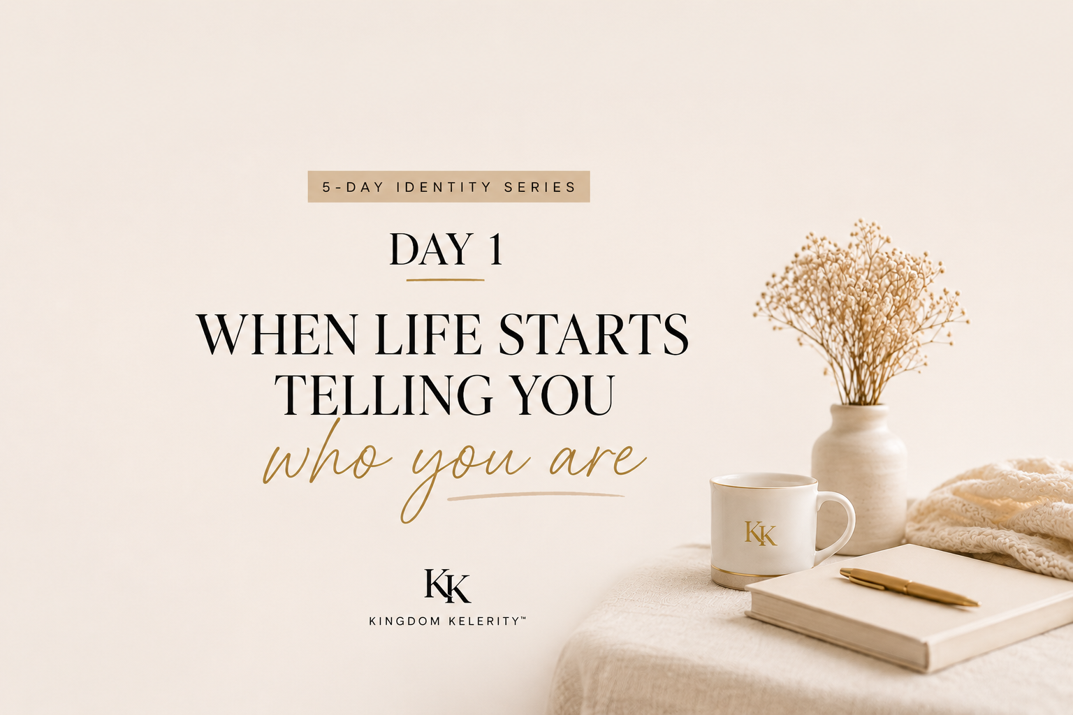 Day 1 (Identity) - When Life Starts Telling You Who You Are