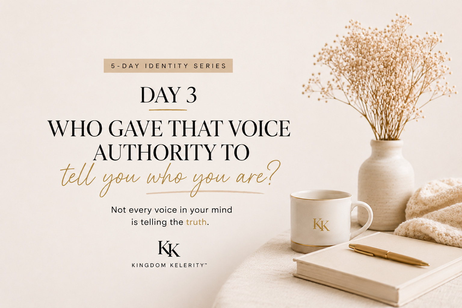 Day 3 (Identity) - Who Gave That Voice Authority to Tell You Who You Are?