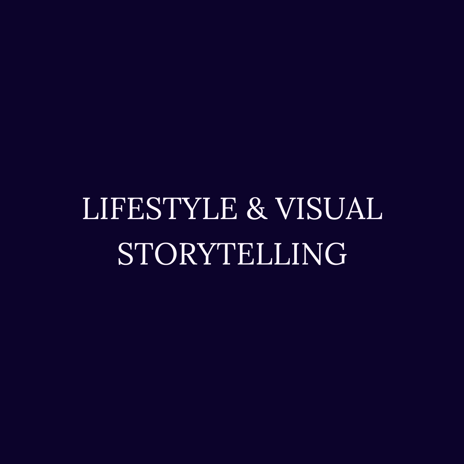 Lifestyle & Visual Storytelling