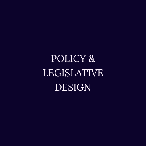 Policy & Legislative Design