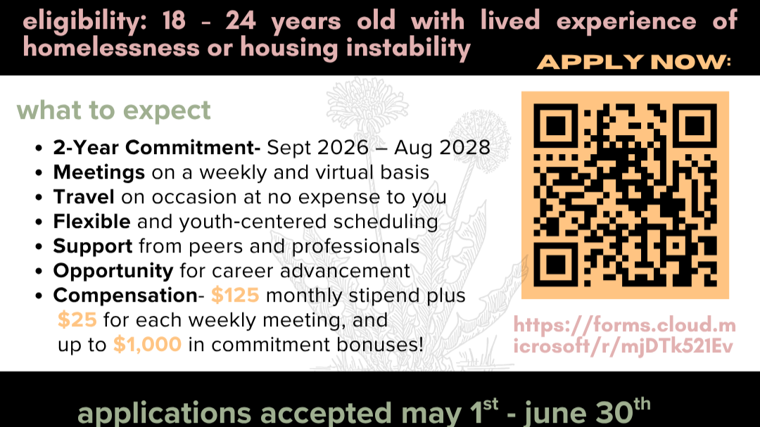 A flyer advertising a program for young adults aged 18-24 with housing instability, offering a 2-year commitment from September 2026 to August 2028. It mentions weekly virtual meetings, travel opportunities, flexible scheduling, peer support, career advancement, and a monthly stipend of $125 plus $25 for weekly meetings, with potential bonuses up to $1,000. The flyer includes a QR code and a URL for application, with application deadline June 30.