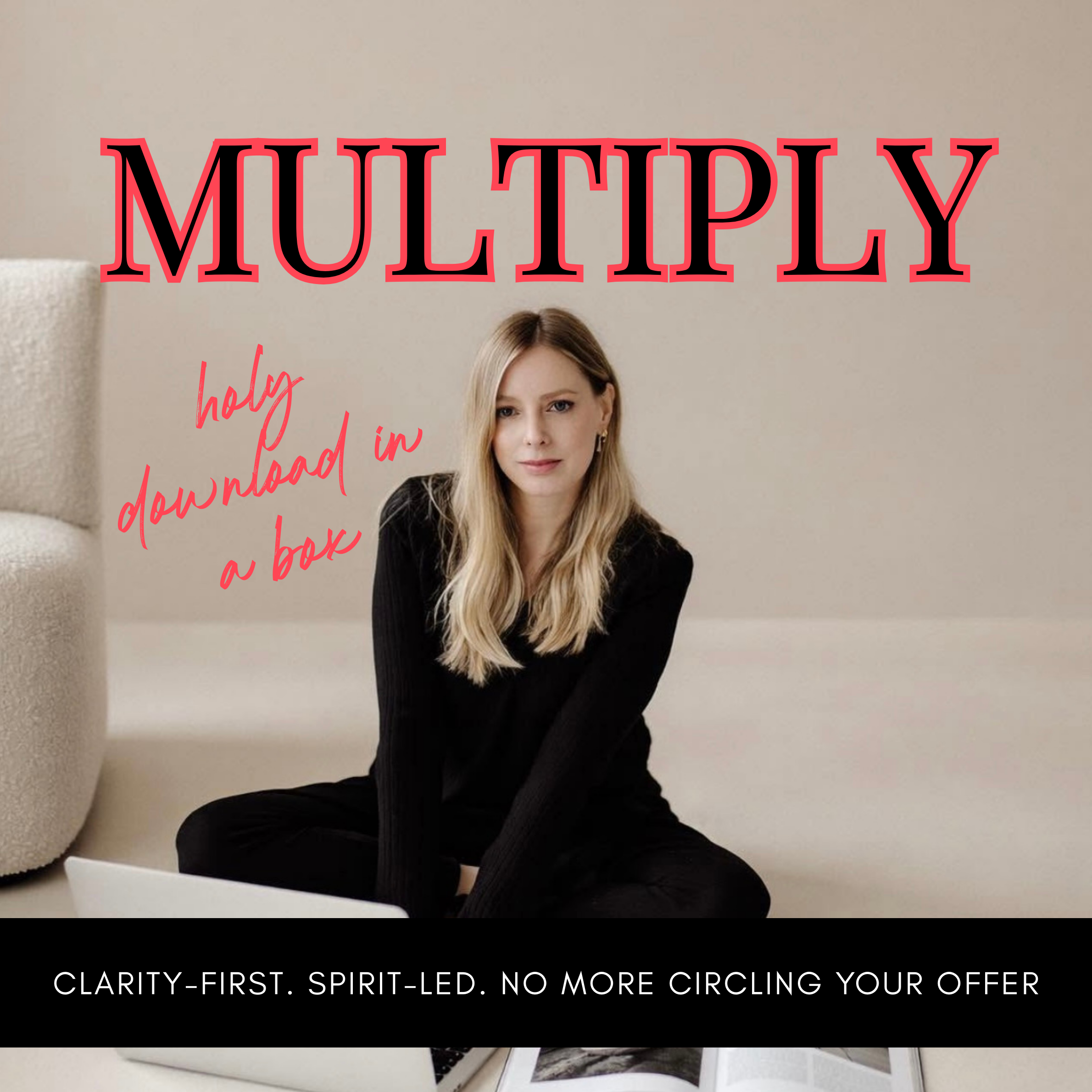 Cover image for a course or book titled 'Multiply' featuring a woman sitting on the floor with a laptop, with additional text promoting clarity and spirit-led decision making.