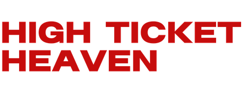 Red text saying 'HIGH TICKET HEAVEN' on a black background.