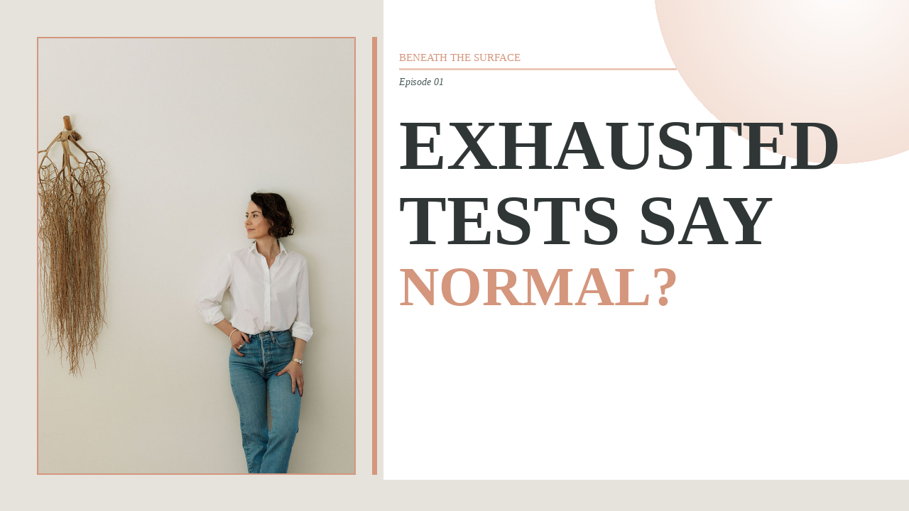 Always Tired But Your Blood Tests Are Normal? Here's What A Naturopath Looks For