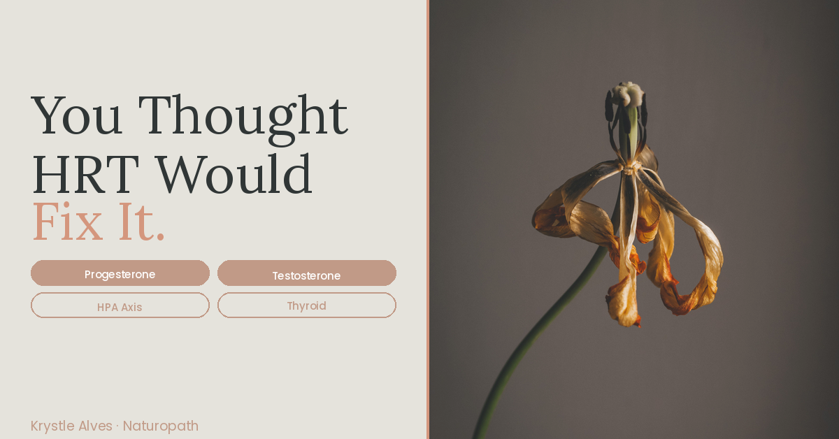 You Thought HRT Would Make It All Better. But It Hasn't.