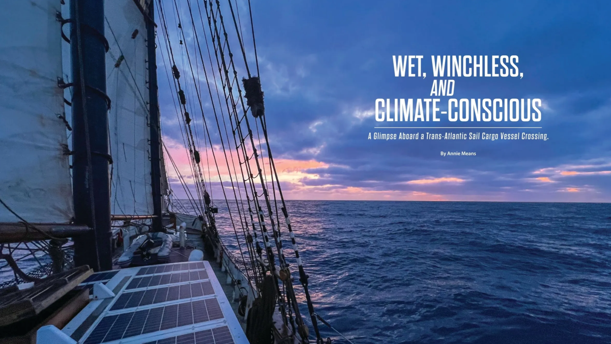 Journalist Annie Means recounts her Atlantic crossing aboard a 100-year-old sailing cargo vessel, sharing a firsthand story of traditional maritime adventure.