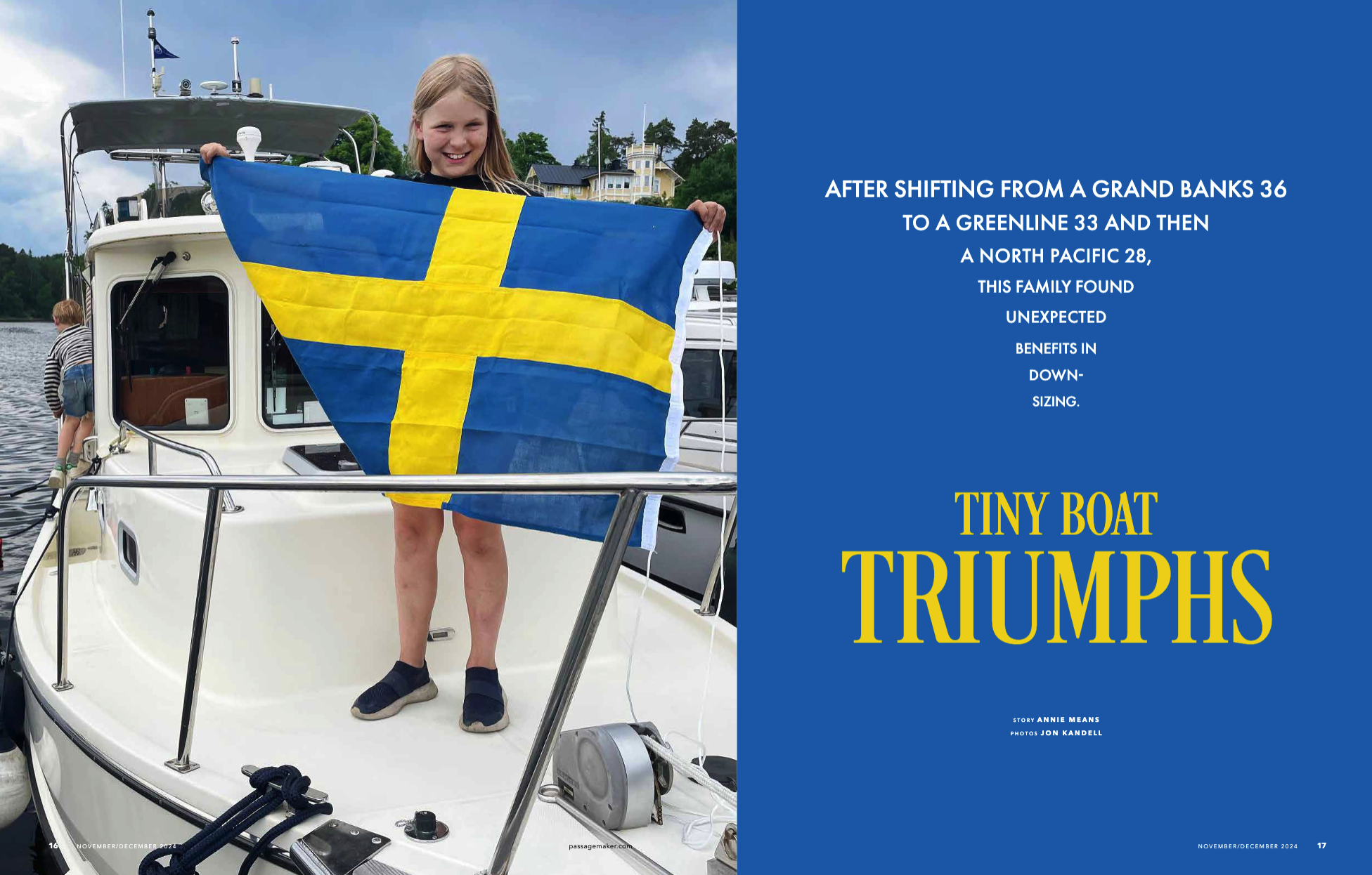 Photo journalist Annie Means reports for PassageMaker on tiny boat triumphs, writing about a family’s long‑distance cruising life aboard a North Pacific 28 and how small vessels can transform cruising experiences.