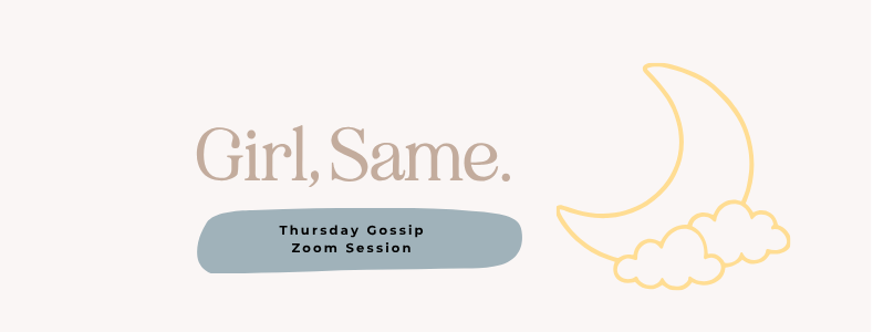 Girl, Same - Thursday Gossip🌃