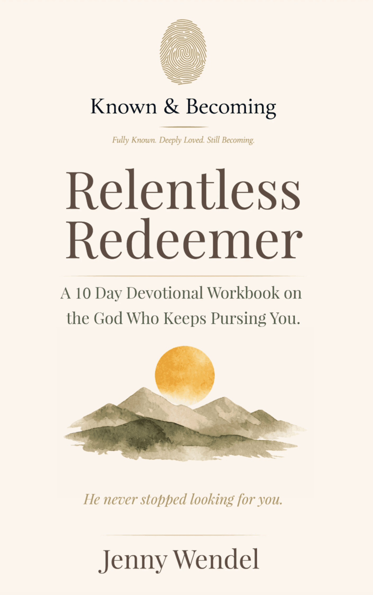 Book cover titled 'Relentless Redeemer' by Jenny Wendel with a biblical theme, featuring a fingerprint at the top, a mountain scene with a sunrise or sunset, and text about a devotional workbook on God's perseverance.