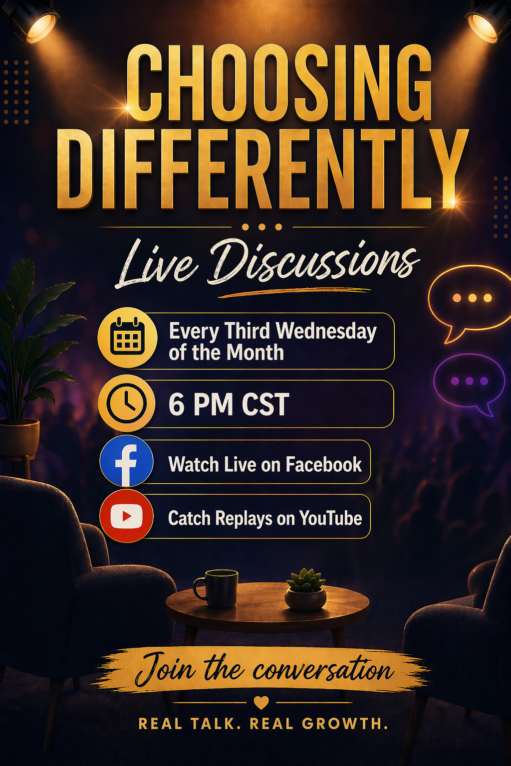 A digital poster advertising a live discussion series titled 'Choosing Differently'. The event occurs every third Wednesday at 6 PM CST, featuring live streams on Facebook and YouTube. The background includes a cozy, dimly lit setting with chairs, a small table, a coffee cup, and a potted plant, with spotlights illuminating the text.