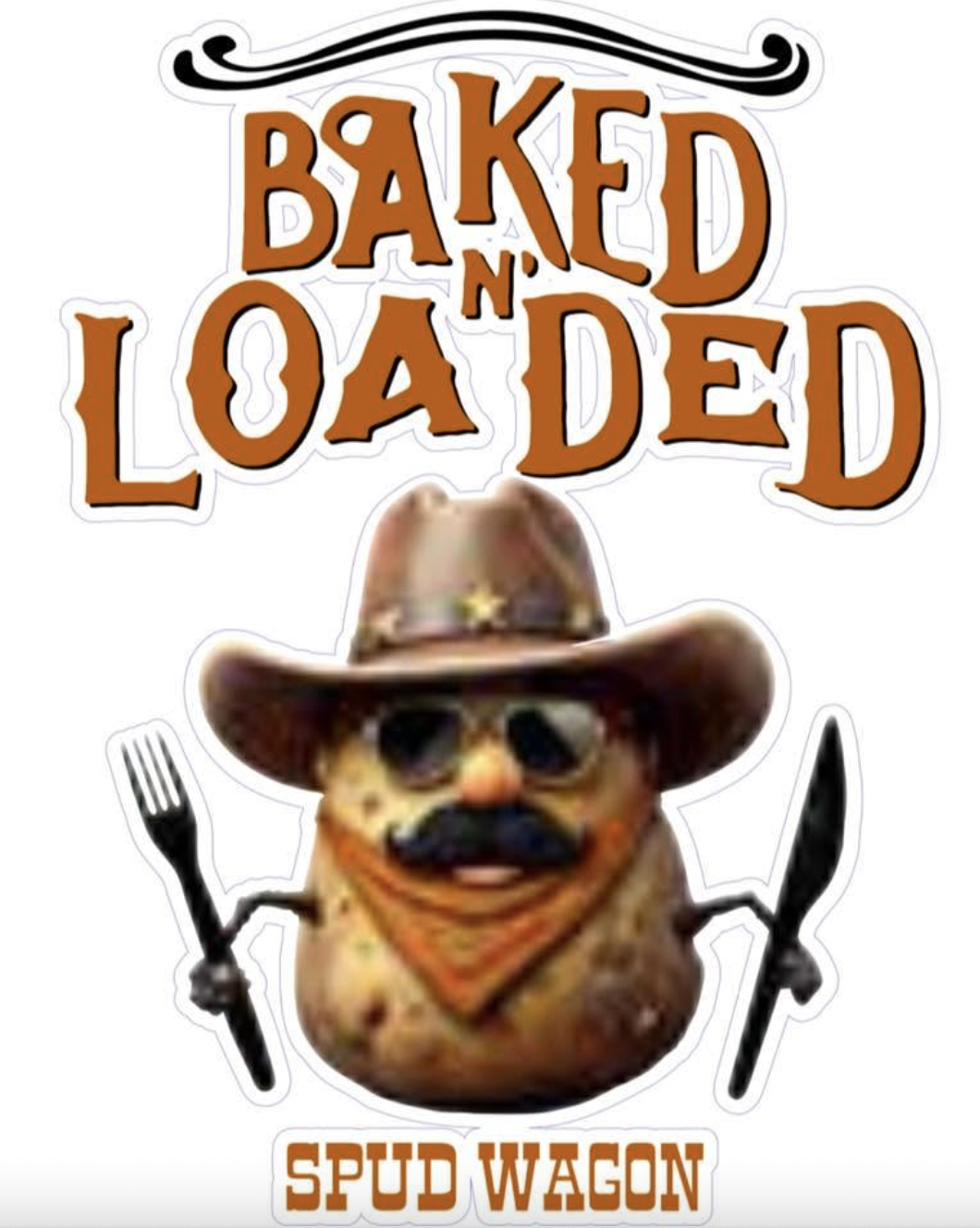 A cartoon of a baked potato with sunglasses, a mustache, and a cowboy hat, holding a fork and knife. The text says 'Baked n Loaded' at the top and 'Spud Wagon' at the bottom.