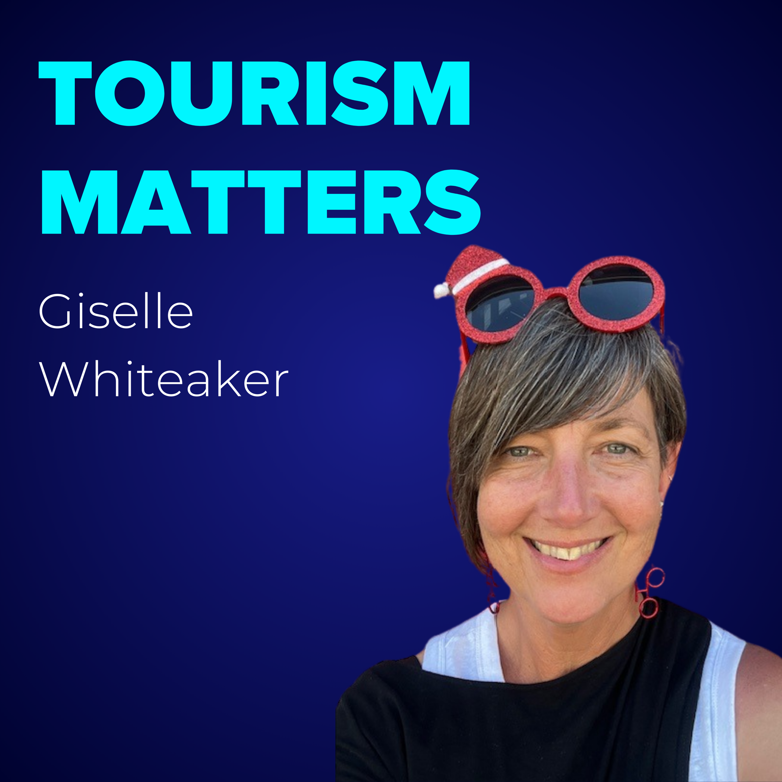 Giselle Whitaker: Saying Yes, Global Tourism Careers and Unexpected Opportunities