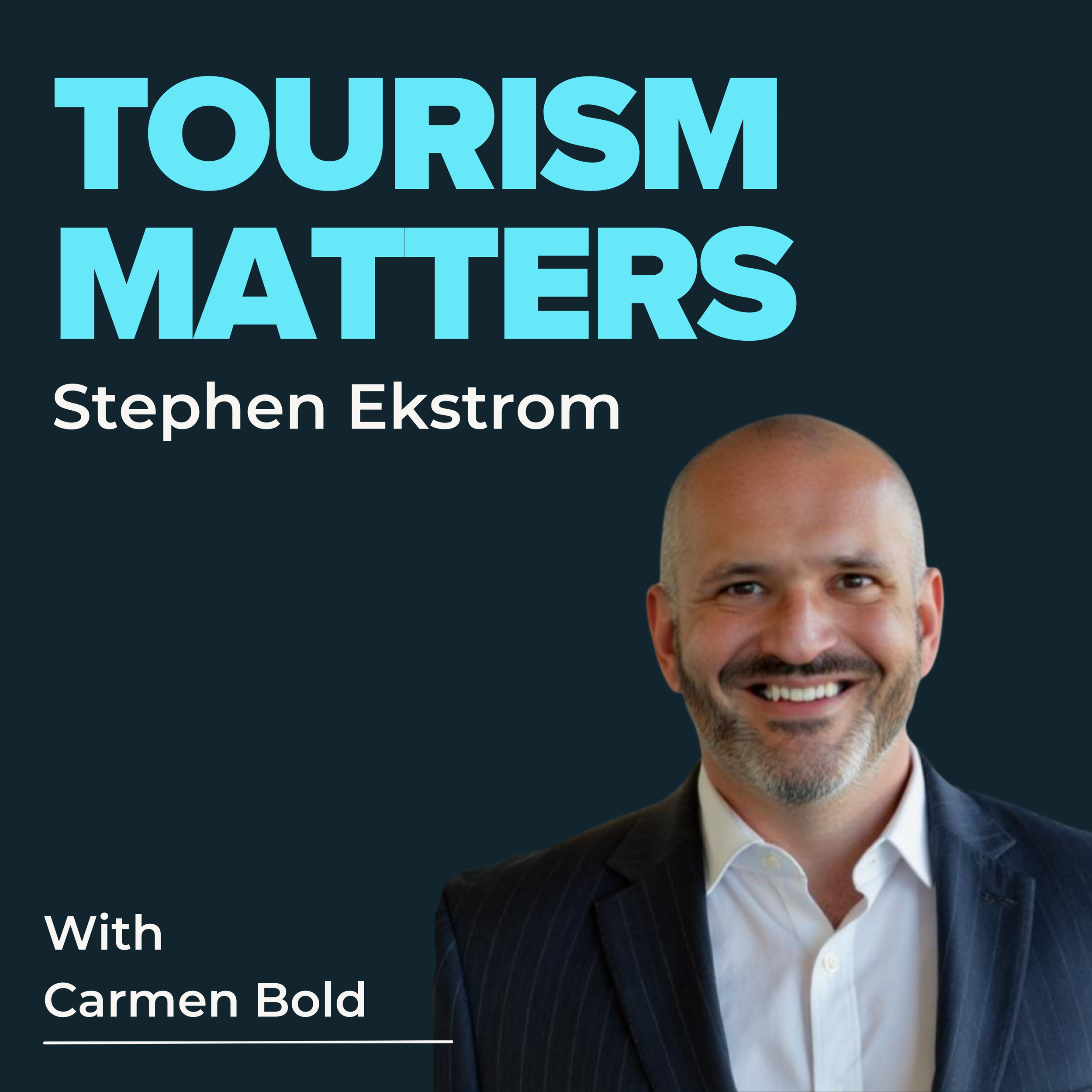 Stephen Ekstrom: Learning, Storytelling and Better Tourism Experiences