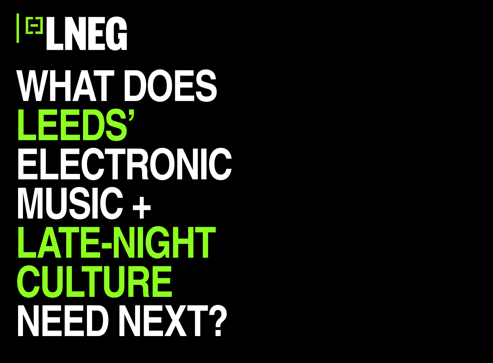 What Leeds' electronic music and late-night culture needs next.
