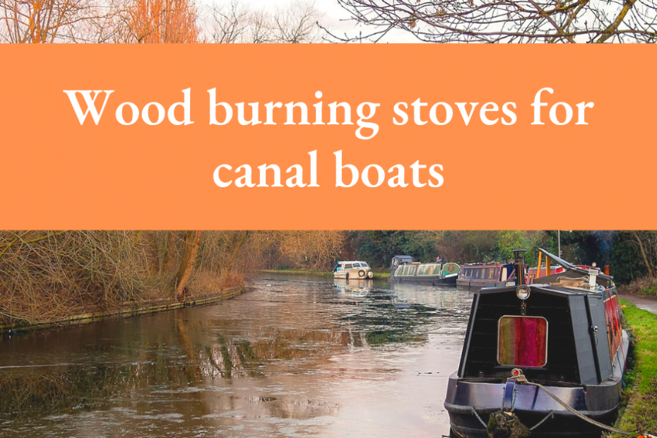 Wood burning stoves for canal boats
