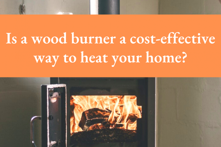 Is a wood burner a cost-effective way to heat your home?