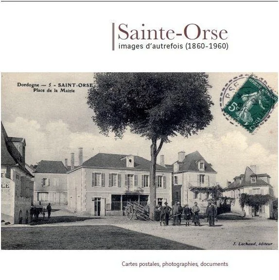 Sainte-Orse, images d'autrefois (1860-1960)