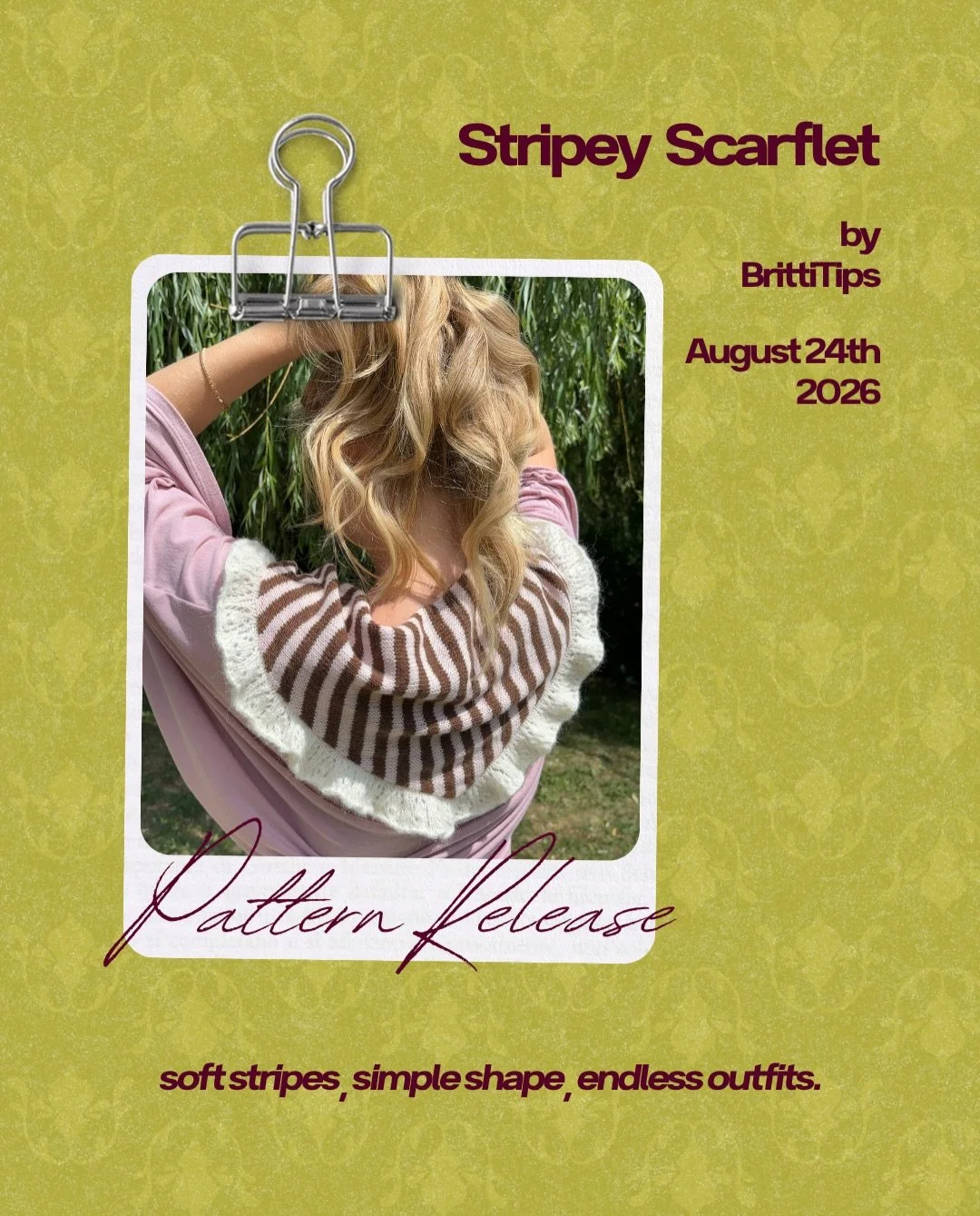 I&rsquo;m so excited to finally share the release date of my first ever pattern, the Stripey Scarflet 🎀🤎 the pattern for my favorite accessory ever will be released on August 24th, 2026. 

The Stripey Scarflet features a playful stripe pattern, a s