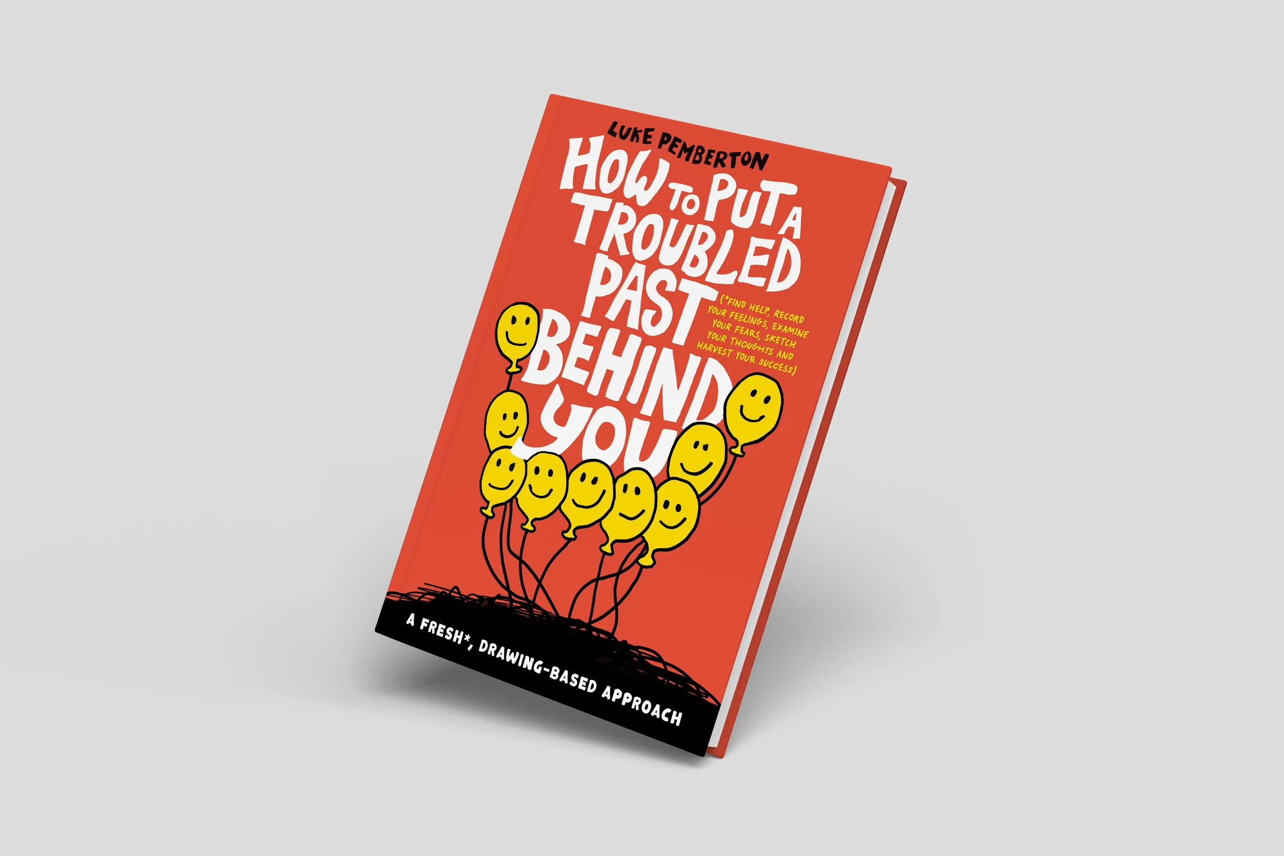 How to Put a Troubled Past Behind You - A Practical Guide to Emotional Recovery and Self-Reconstruction