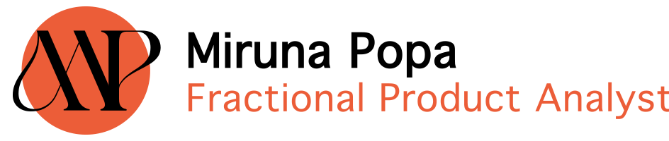 Miruna Popa | Fractional Product Analyst