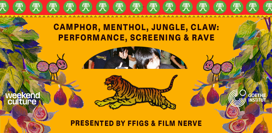 camphor, menthol, jungle, claw: performance, screening &amp; rave