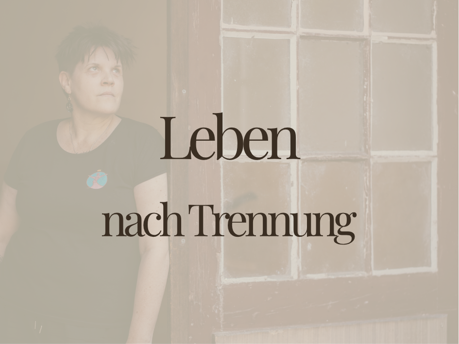 Leben nach Trennung