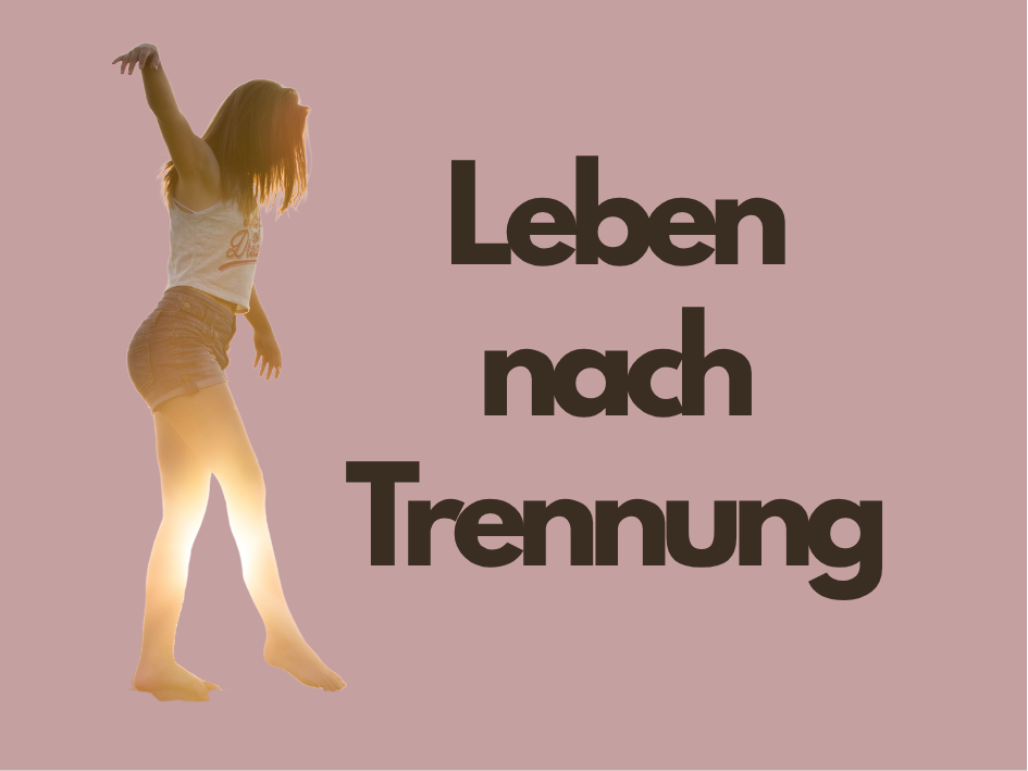 Leben nach Trennung