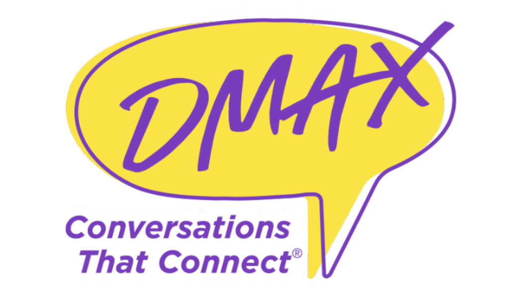 Logo for DMAX Foundation with the slogan "Conversations That Connect" below. Nonprofit in Philadelphia, PA.
