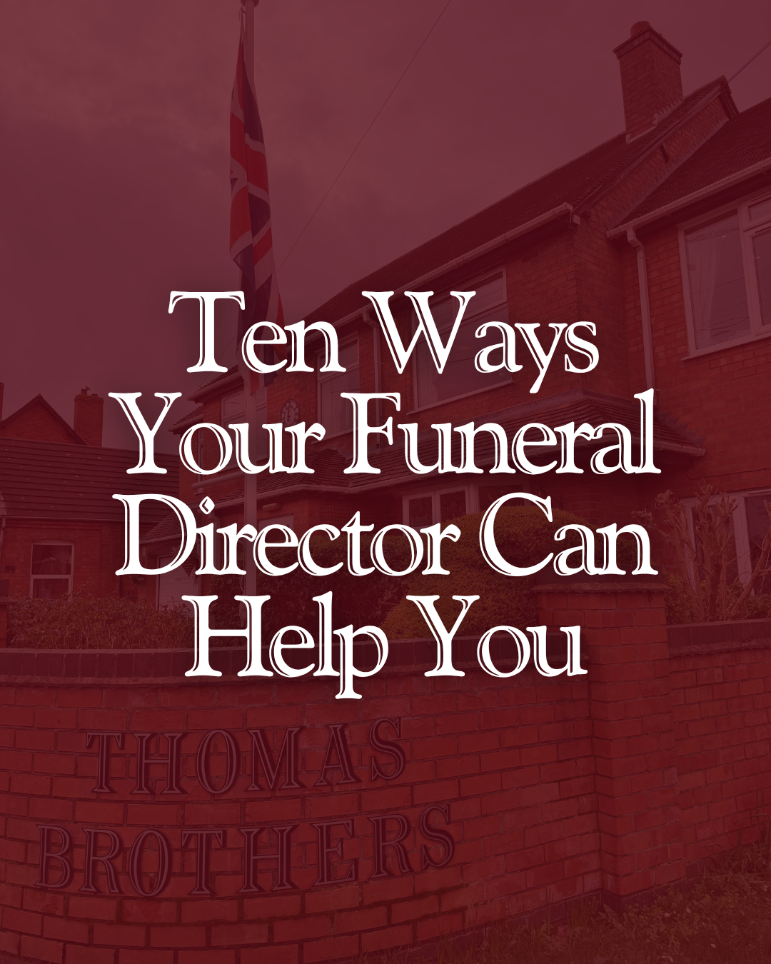 Ten Ways Your Funeral Director Can Help You