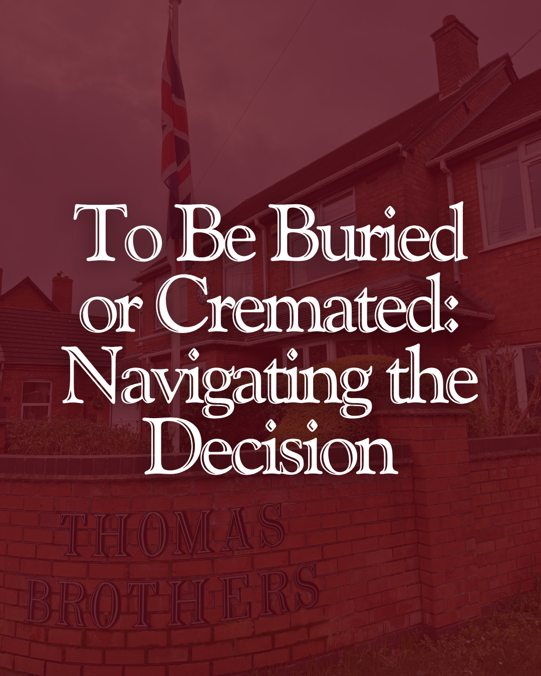 To Be Buried or Cremated: Navigating the Decision