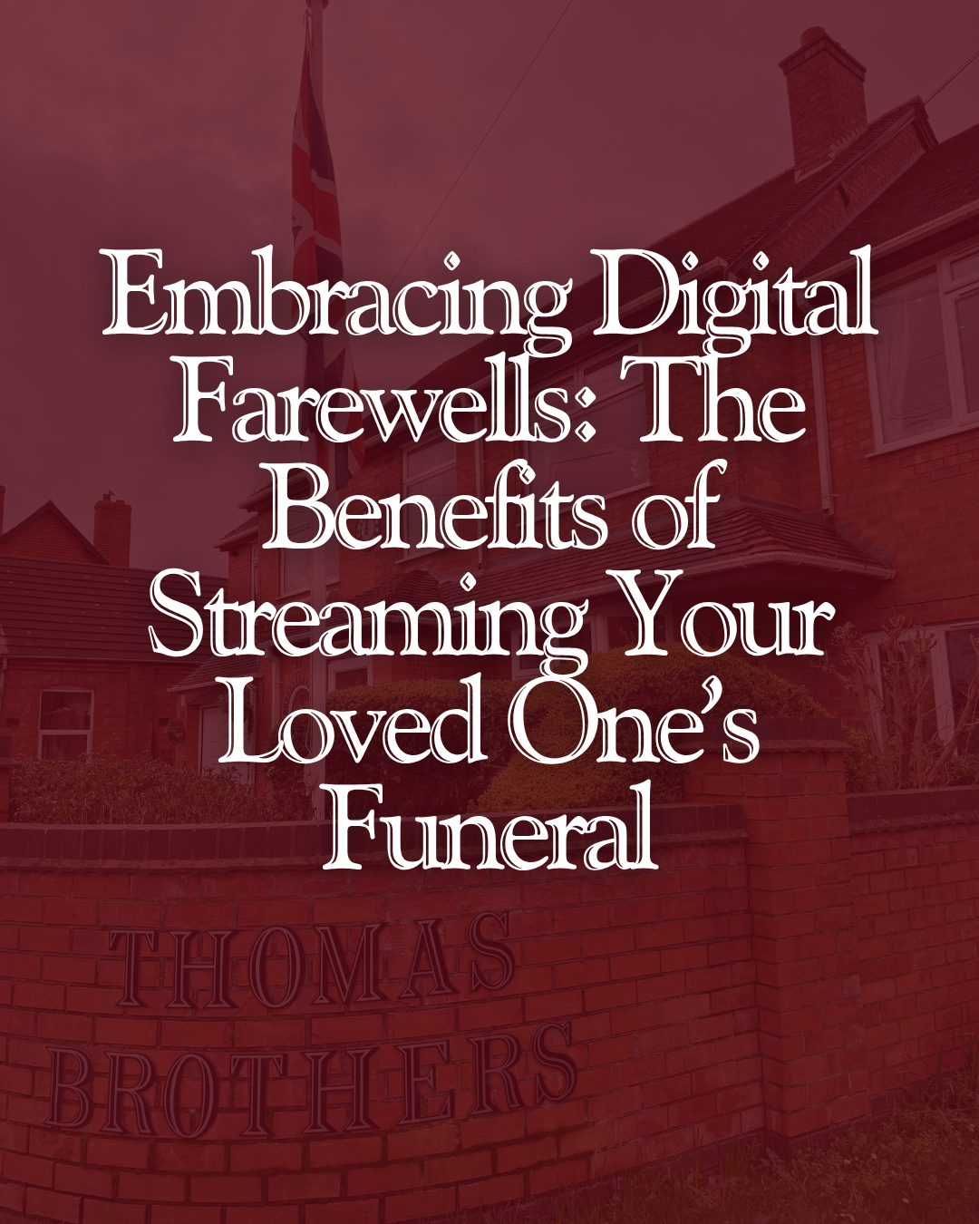 Embracing Digital Farewells: The Benefits of Streaming Your Loved One’s Funeral