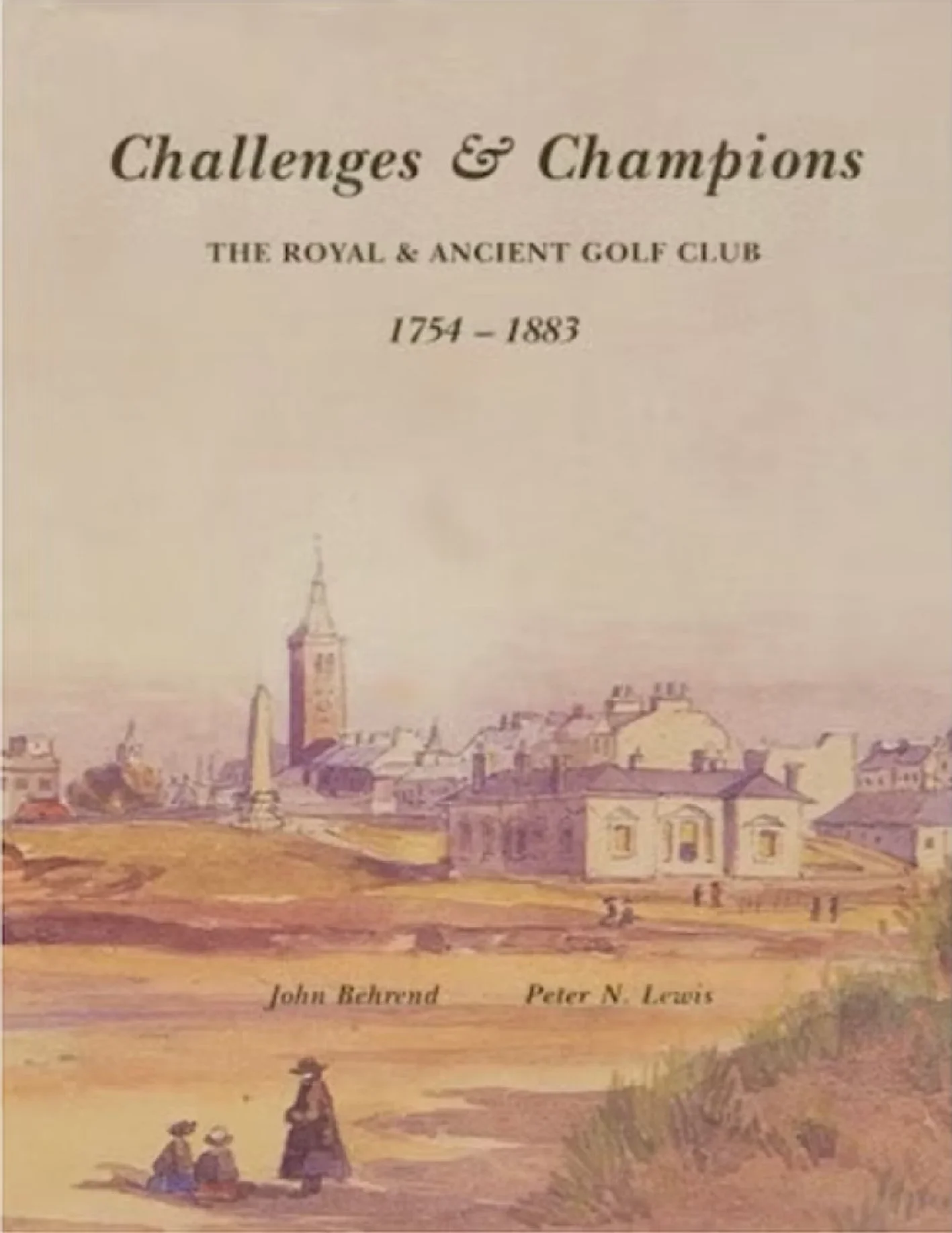 Book cover titled 'Challenges & Champions: The Royal & Ancient Golf Club 1754-1883' with an illustration of a historic town with buildings, a church tower, and people walking on a path.