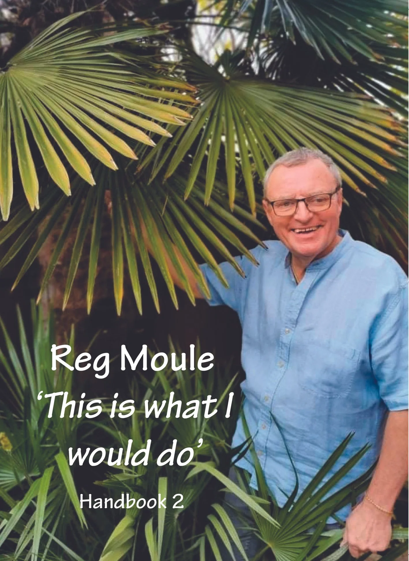 Reg Moule Gardening Diary 2 - 'This is what I would do'