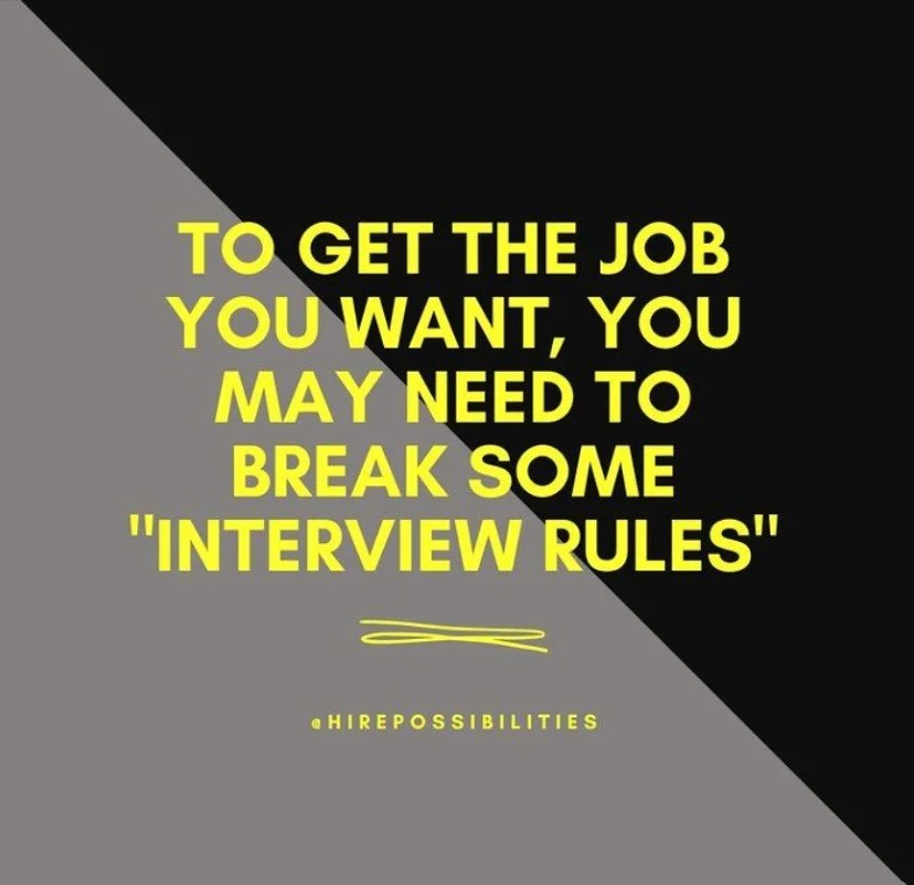 To Get the Job You Want, You May Need to Break Some “Interview Rules”