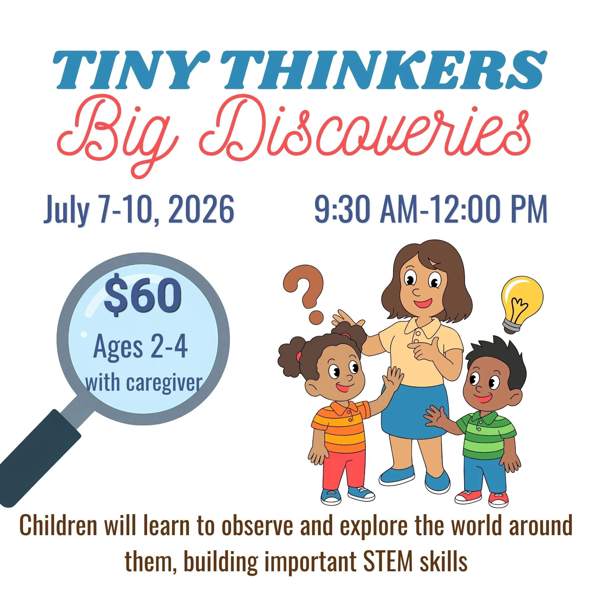 July 7-10 Camp (Preschool) - "Tiny Thinkers and Big Discoveries"