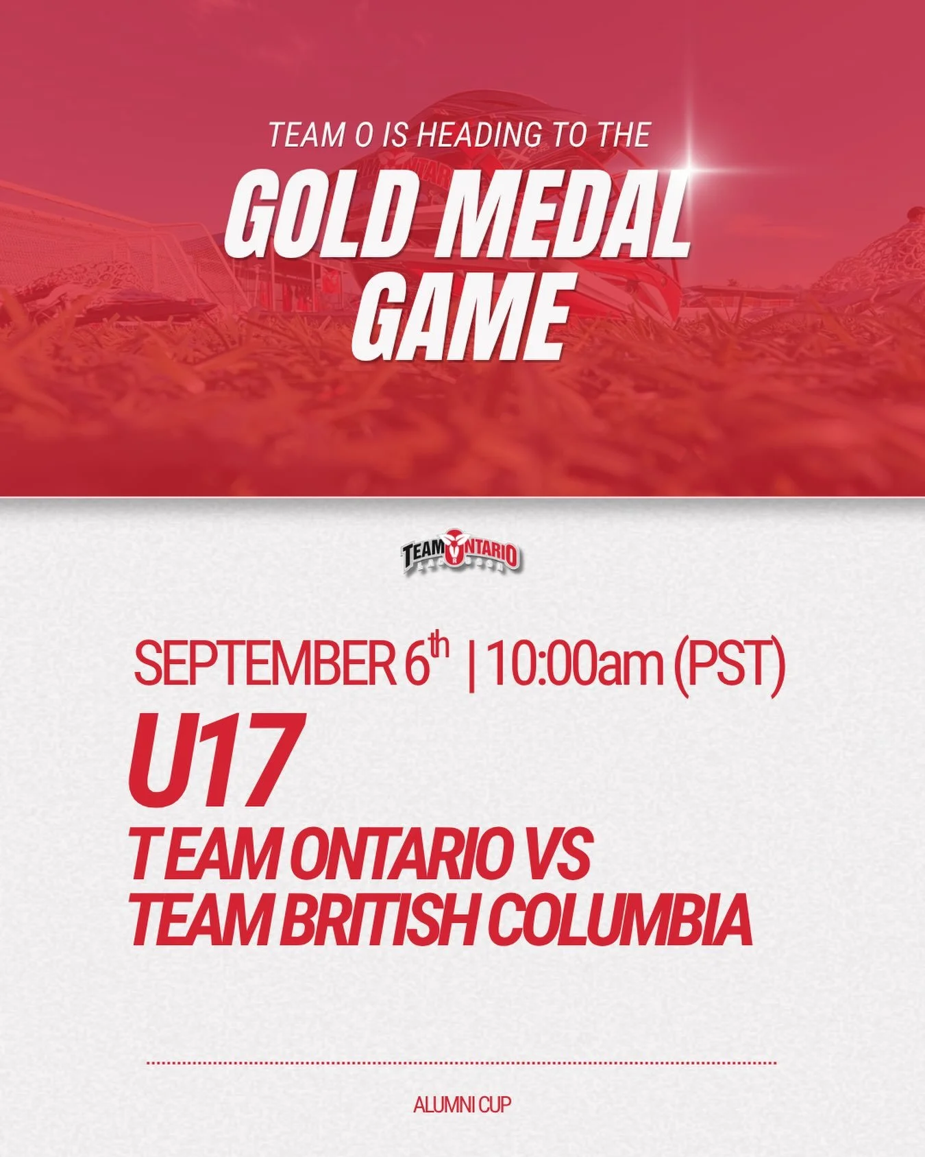 The Team Ontario U17 Men&rsquo;s field team participating in the Alumni Cup is heading to the gold medal game against Team British Columbia‼️🏆

⏰10:00am (PST) 1:00pm (EST) 
📍Langley, BC
🗓️Sunday, Sept 6th, 2026