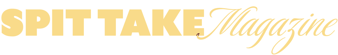 Spit Take Magazine