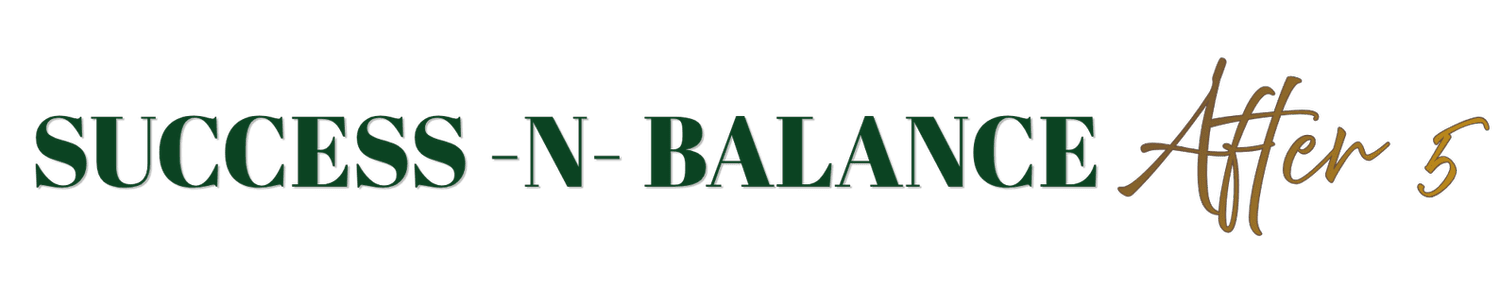 Success-n-Balance After 5™
