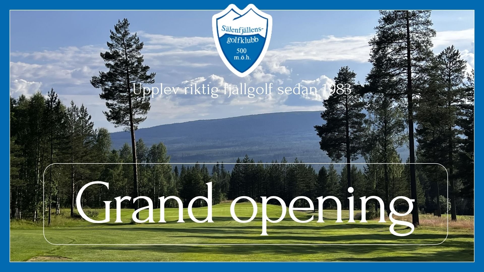 Öppningshelg 5–6 juni – nu öppnar golfsäsongen i Sälen!