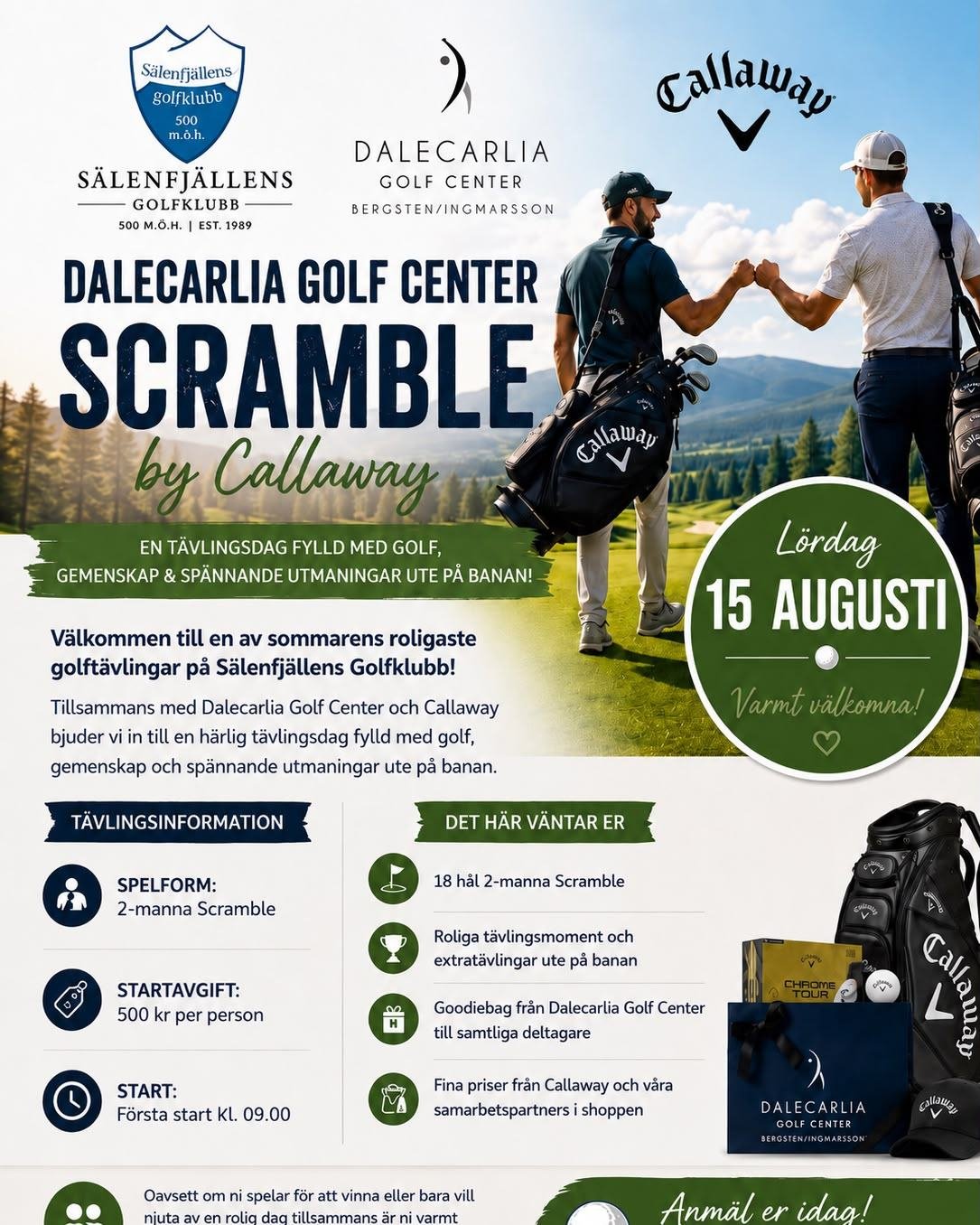 Den 15 augusti &auml;r det premi&auml;r f&ouml;r Dalecarlia Golf Center Scramble by Callaway.

En h&auml;rlig t&auml;vlingsdag med 2-manna Scramble, roliga extrat&auml;vlingar ute p&aring; banan, goodiebag till alla deltagare och fina priser fr&aring