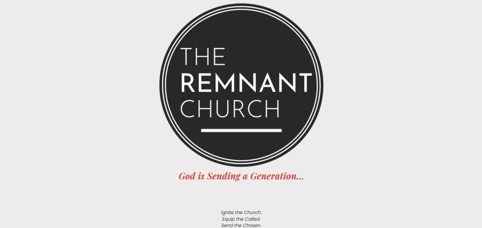 Logo for The Remnant Church, featuring a black circle with white text, and a red slogan underneath reading "God is Sending a Generation..."