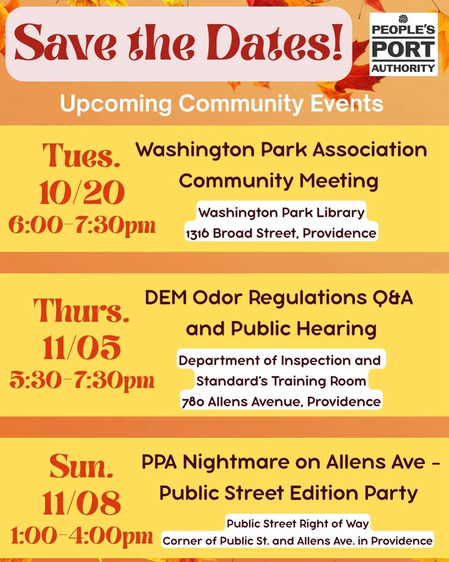 Save the Dates!
Upcoming Community Events

Tues. 10/20 6:00-7:30pm
Washington Park Association Community Meeting
Washington Park Library
1316 Broad St. 
Providence

Thurs. 11/05 5:30-7:30pm
DEM Odor Regulations Q&amp;A and Public Hearing
Department o